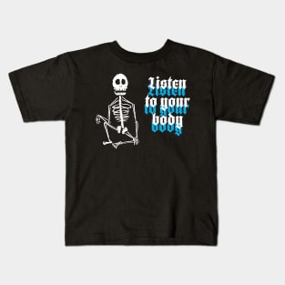 Listen to your body Kids T-Shirt